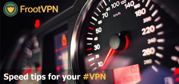 8 Speed Tips for your VPN Account