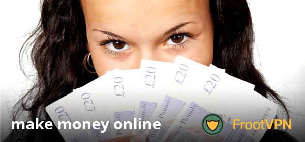 How to Make Money Online with a VPN?