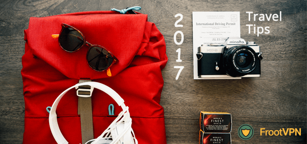 VPN Tips: Safety Travel Tips for You This 2017