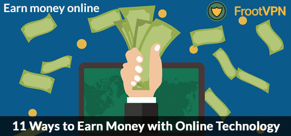 11 Ways to Earn Money with Online Technology