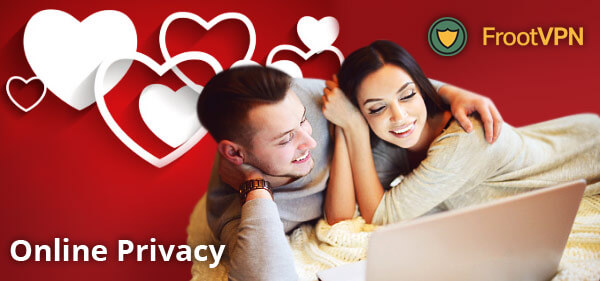 How to Keep Your Online Privacy Secure this Valentine’s Day
